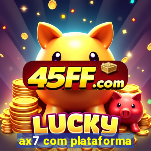 ax7 com plataforma